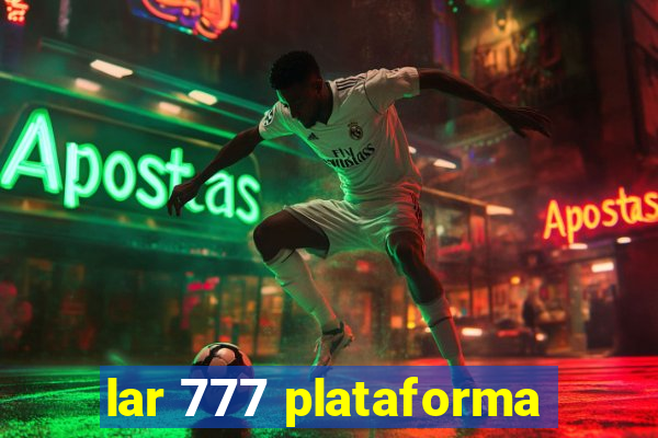 lar 777 plataforma